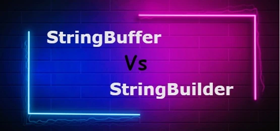 StringBuffer Vs StringBuilder